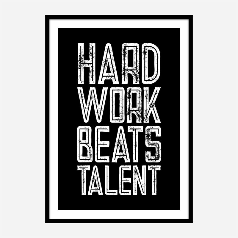 Hard Work Beats Talent Motivational Art Print