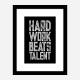 Hard Work Beats Talent Motivational Art Print