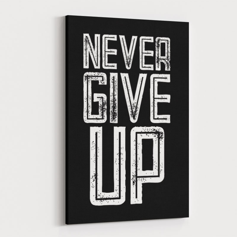 Never Give Up Motivational Art Print