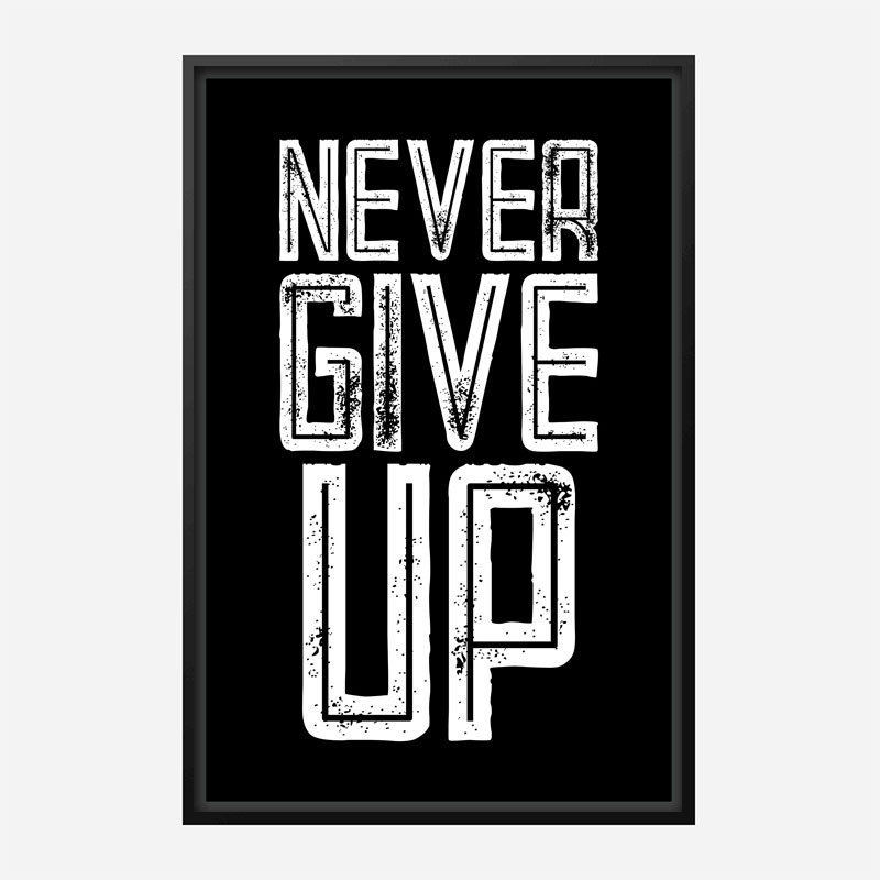 Never Give Up Motivational Art Print