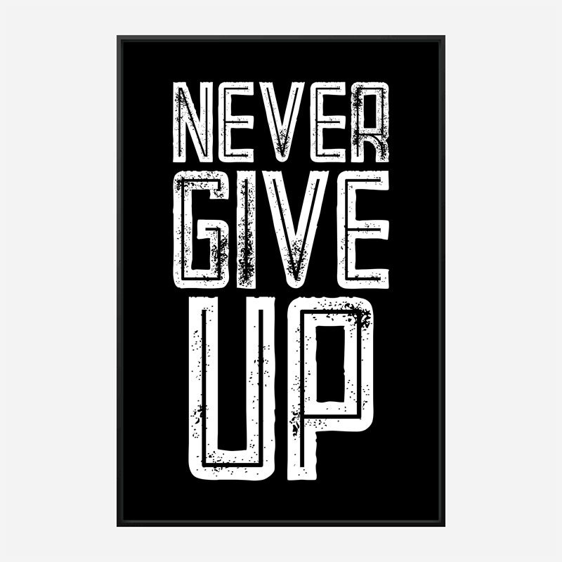 Never Give Up Motivational Art Print