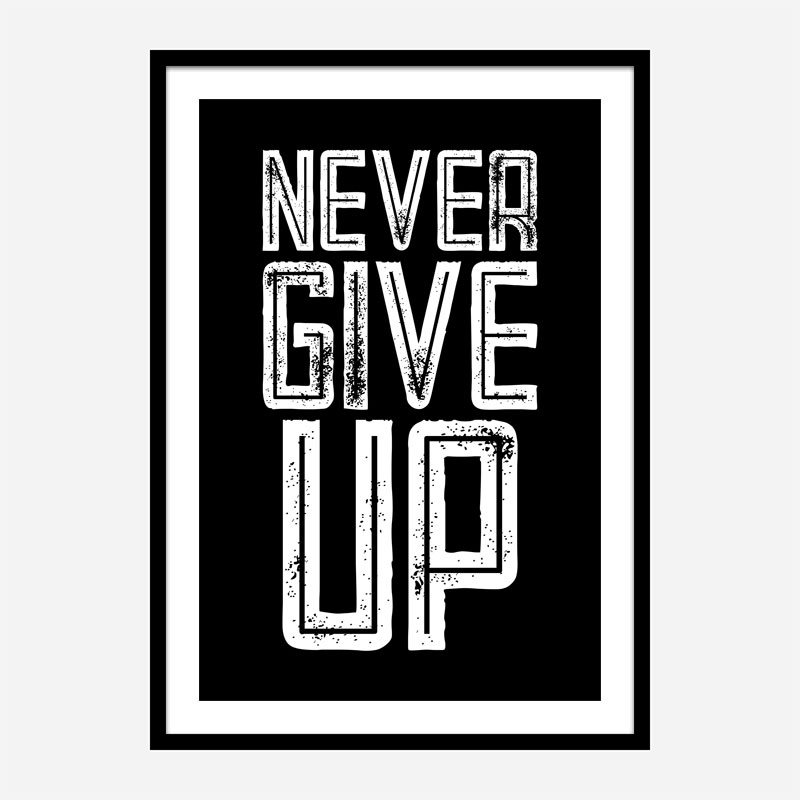Never Give Up Typography Print Poster Inspirational Wall Art 