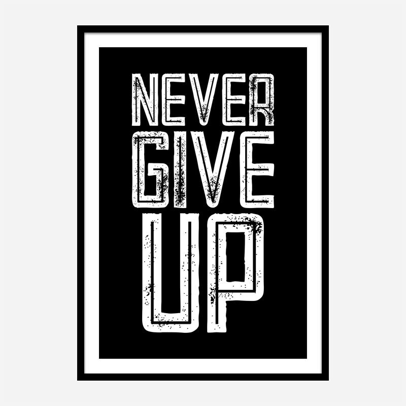 Never Give Up Motivational Art Print