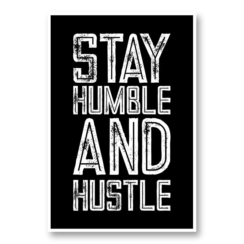 Stay Humble and Hustle Motivational Art Print