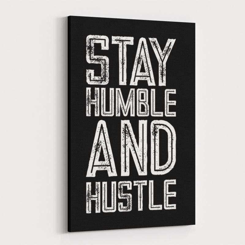 Stay Humble and Hustle Motivational Art Print