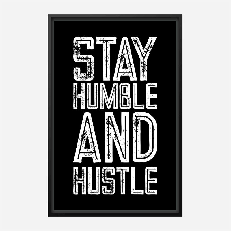 Stay Humble and Hustle Motivational Art Print