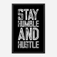 Stay Humble and Hustle Motivational Art Print