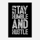 Stay Humble and Hustle Motivational Art Print