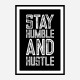 Stay Humble and Hustle Motivational Art Print