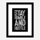 Stay Humble and Hustle Motivational Art Print