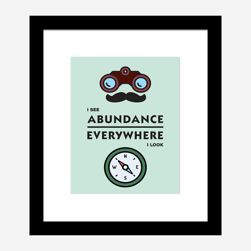 Abundance Everywhere Motivational Art Print