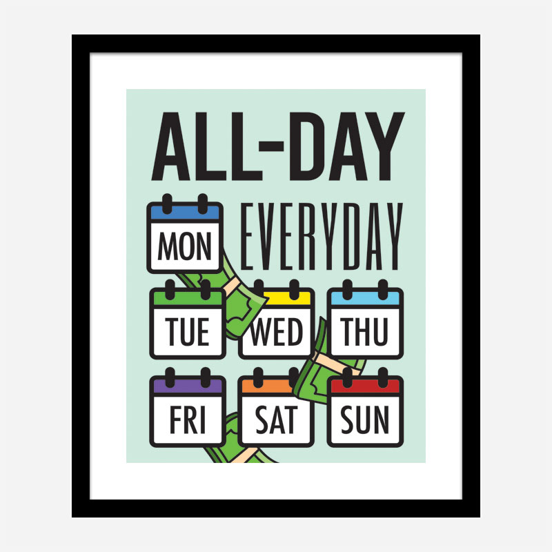 All Day Every Day Motivational Art Print