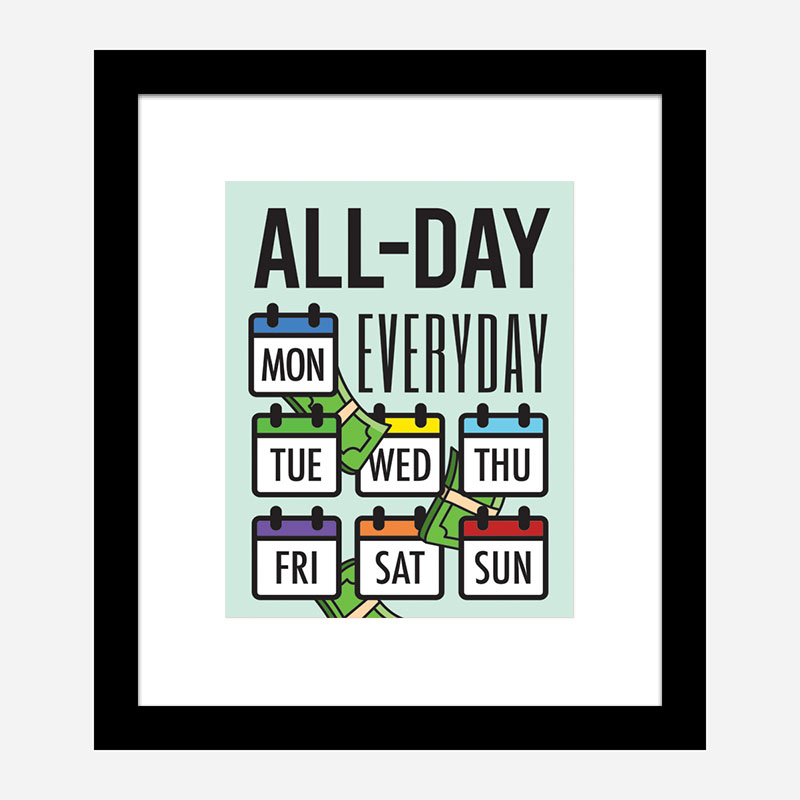 All Day Every Day Motivational Art Print