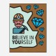 Believe in Yourself Motivational Art Print