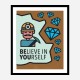 Believe in Yourself Motivational Art Print