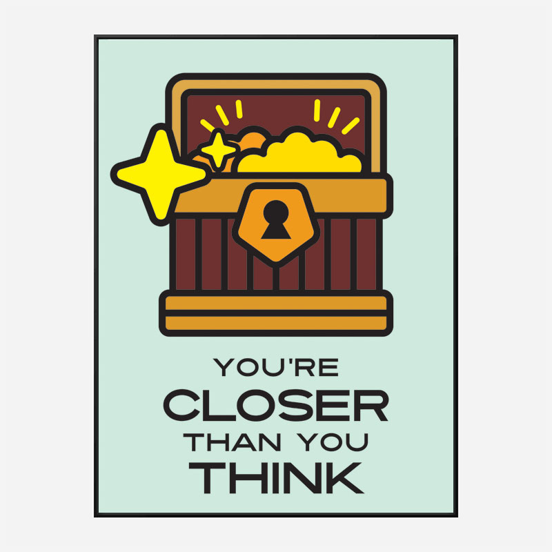 Closer Motivational Art Print