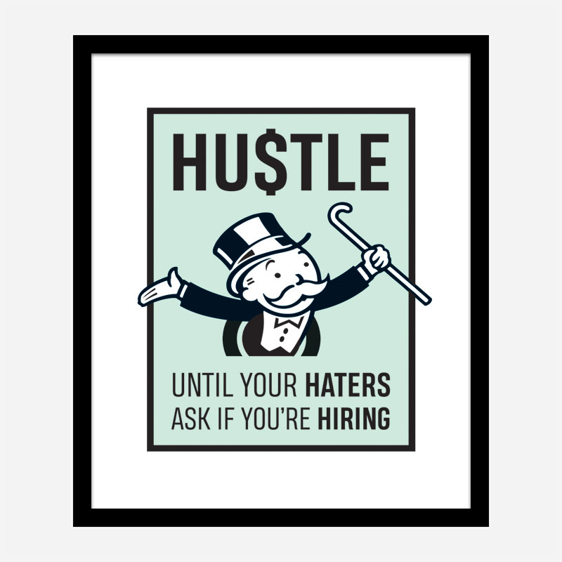 Hustle Haters Motivational Art Print