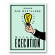 Ideas Execution Motivational Art Print