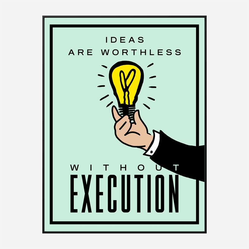 Ideas Execution Motivational Art Print