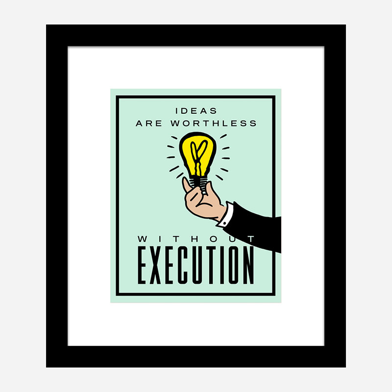 Ideas Execution Motivational Art Print