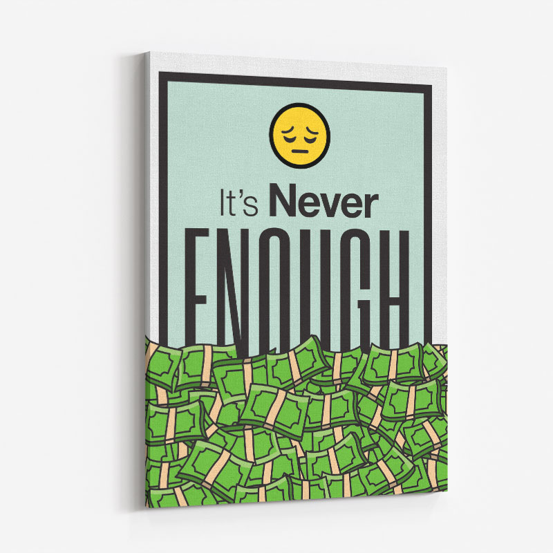 Its Never Enough Motivational Art Print