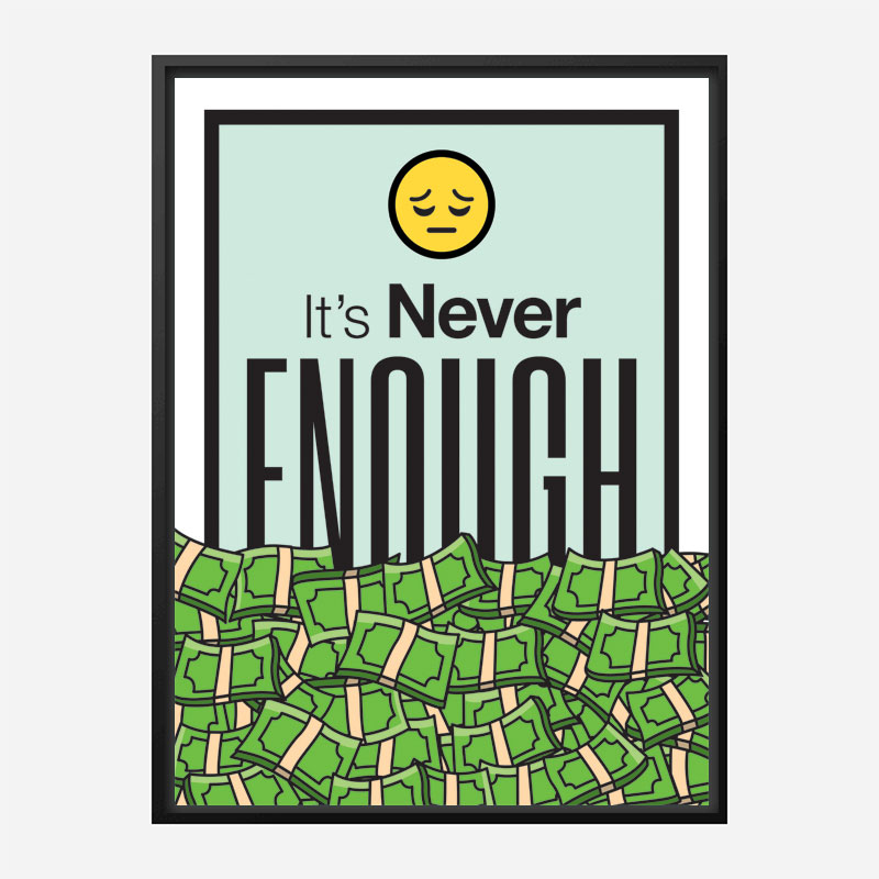 Its Never Enough Motivational Art Print