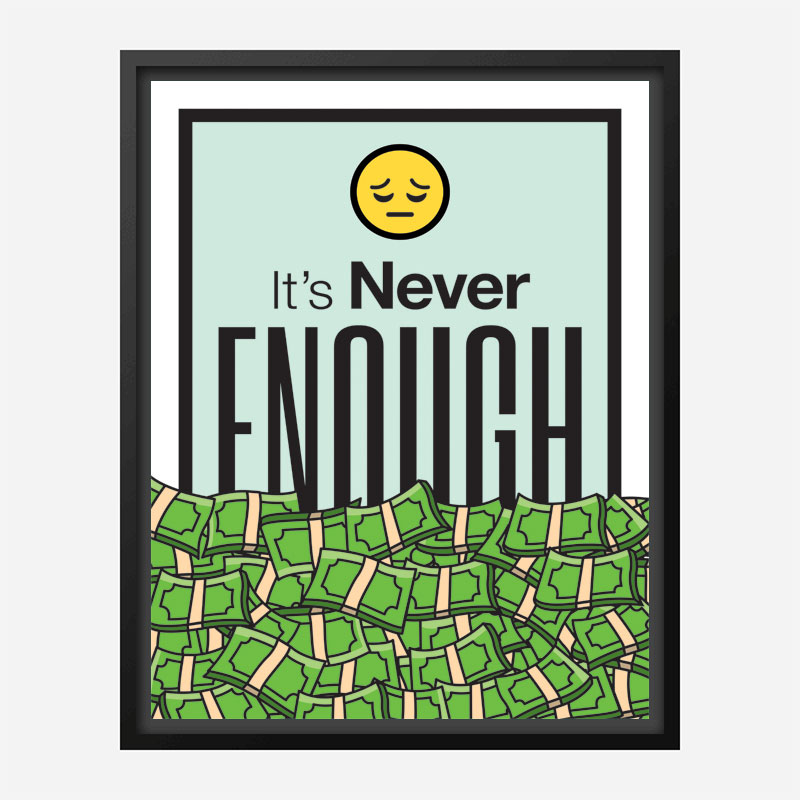 Its Never Enough Motivational Art Print