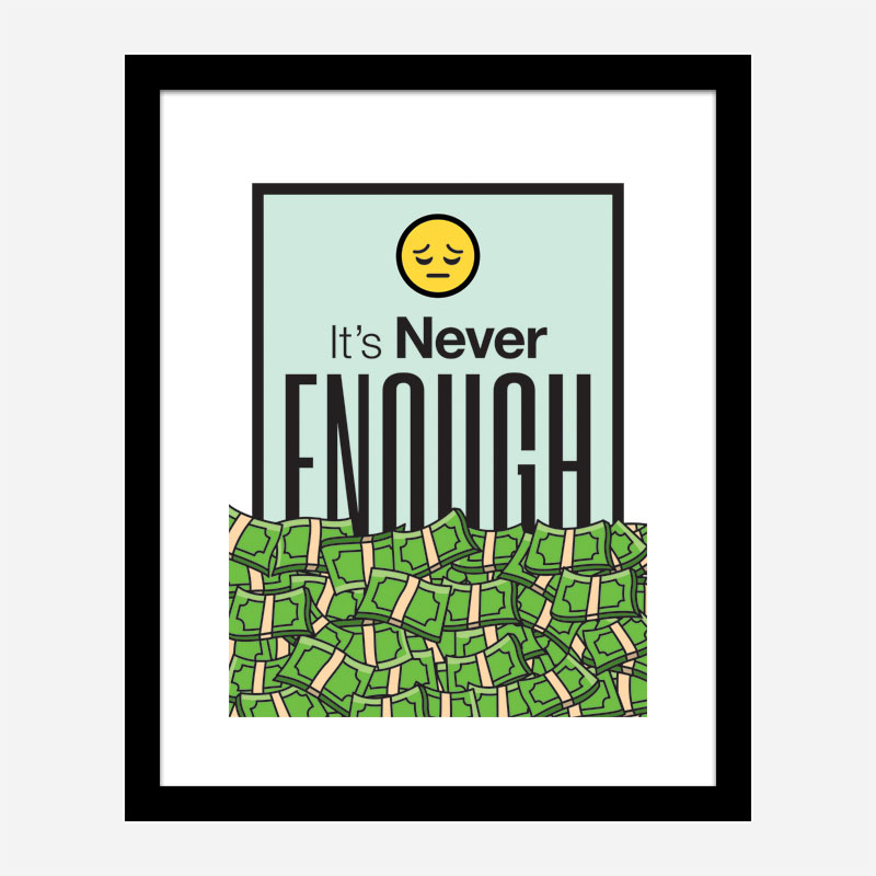 Its Never Enough Motivational Art Print