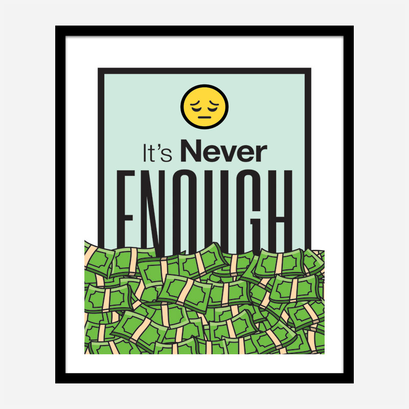 Its Never Enough Motivational Art Print