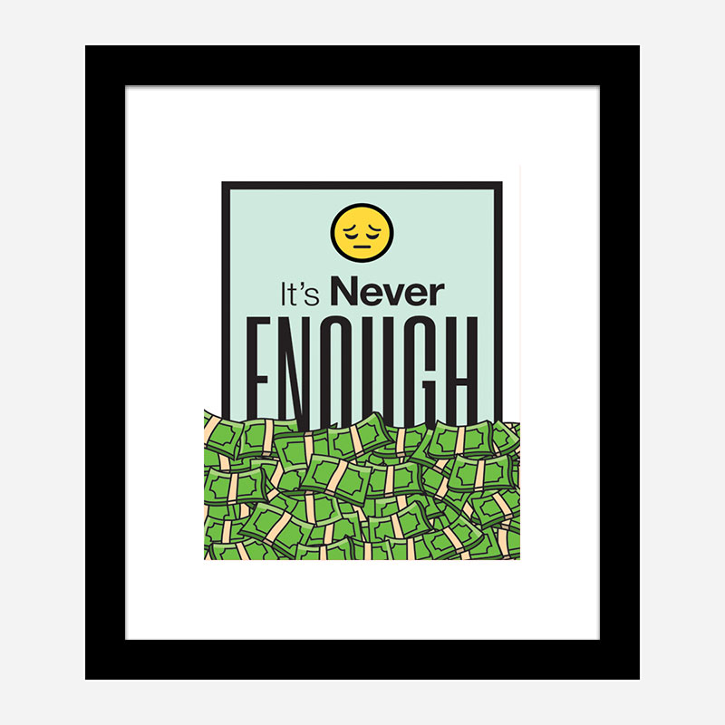 Its Never Enough Motivational Art Print