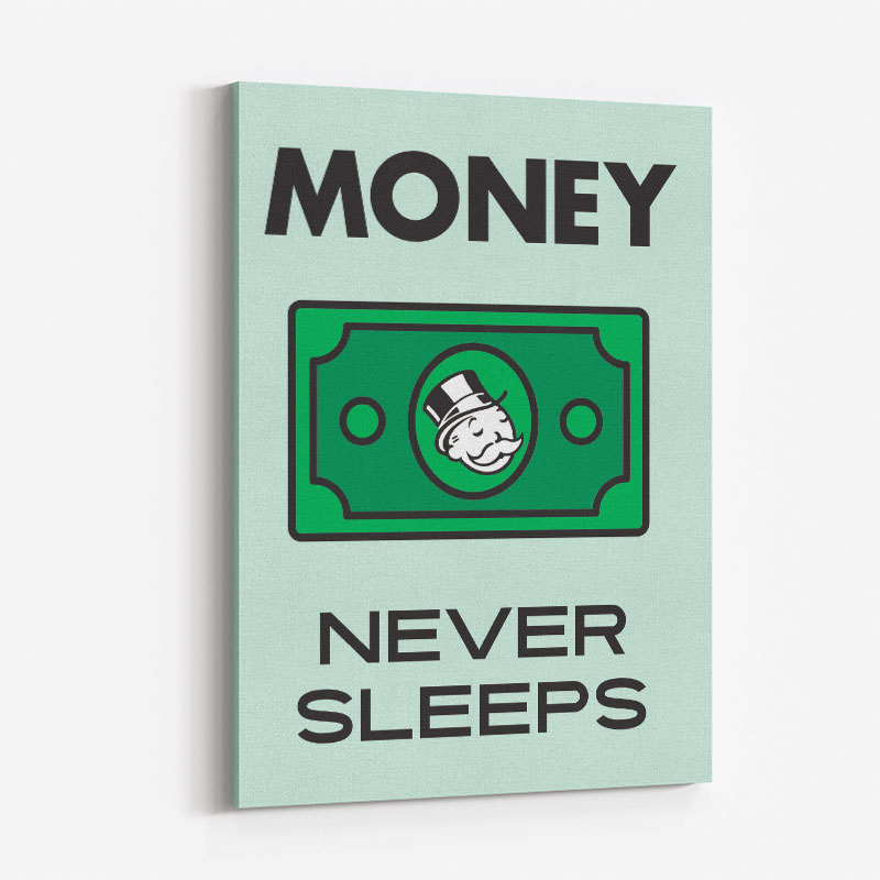 Money Never Sleeps Motivational Art Print