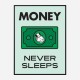 Money Never Sleeps Motivational Art Print