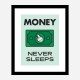 Money Never Sleeps Motivational Art Print