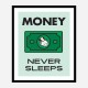 Money Never Sleeps Motivational Art Print