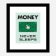 Money Never Sleeps Motivational Art Print