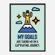 My Goals Motivational Art Print