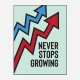 Never Stops Growing Motivational Art Print