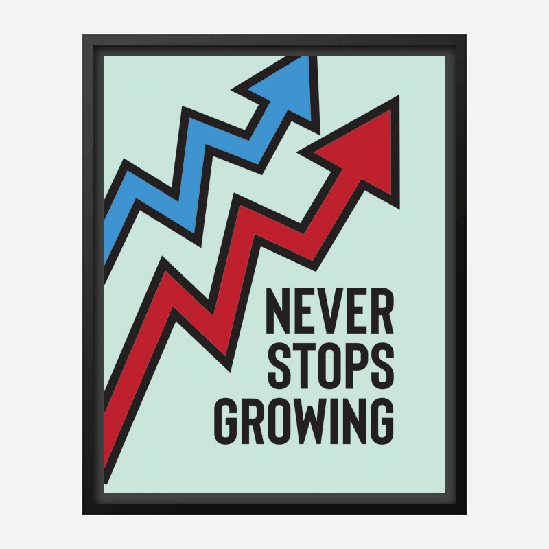 Never Stops Growing Motivational Art Print