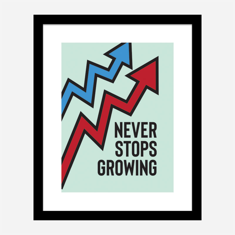 Never Stops Growing Motivational Art Print