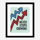 Never Stops Growing Motivational Art Print