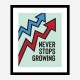 Never Stops Growing Motivational Art Print