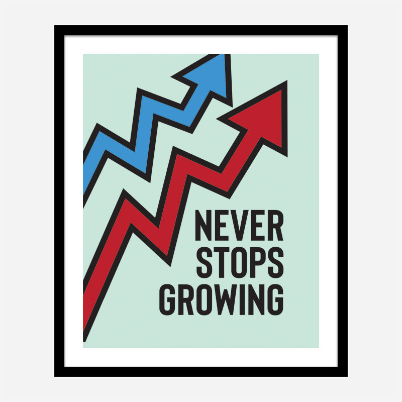 Never Stops Growing Motivational Art Print