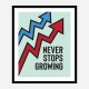 Never Stops Growing Motivational Art Print