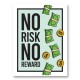 No Risk No Reward Motivational Art Print