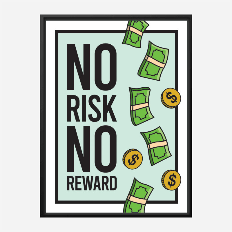 No Risk No Reward Motivational Art Print