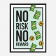 No Risk No Reward Motivational Art Print