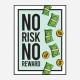 No Risk No Reward Motivational Art Print