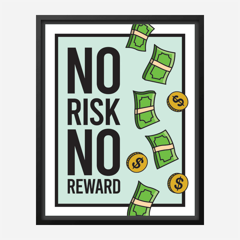 No Risk No Reward Motivational Art Print