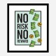 No Risk No Reward Motivational Art Print