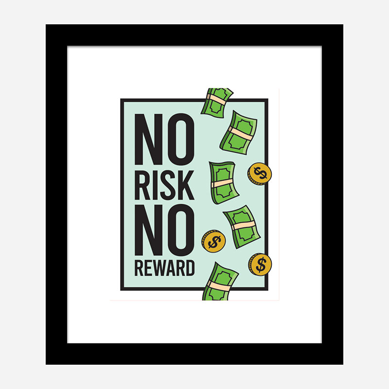 No Risk No Reward Motivational Art Print